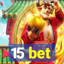 15 bet